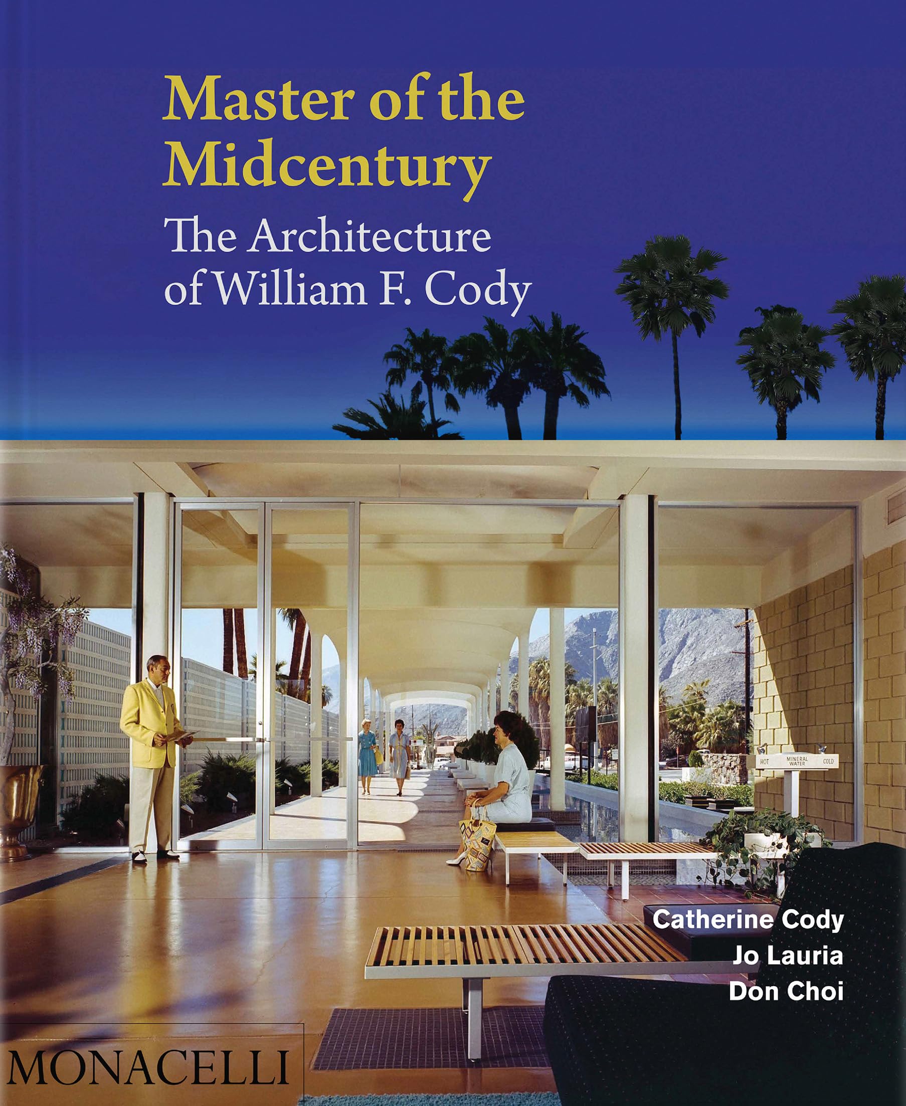 Master of the Midcentury: The Architecture of William F. Cody Architecture