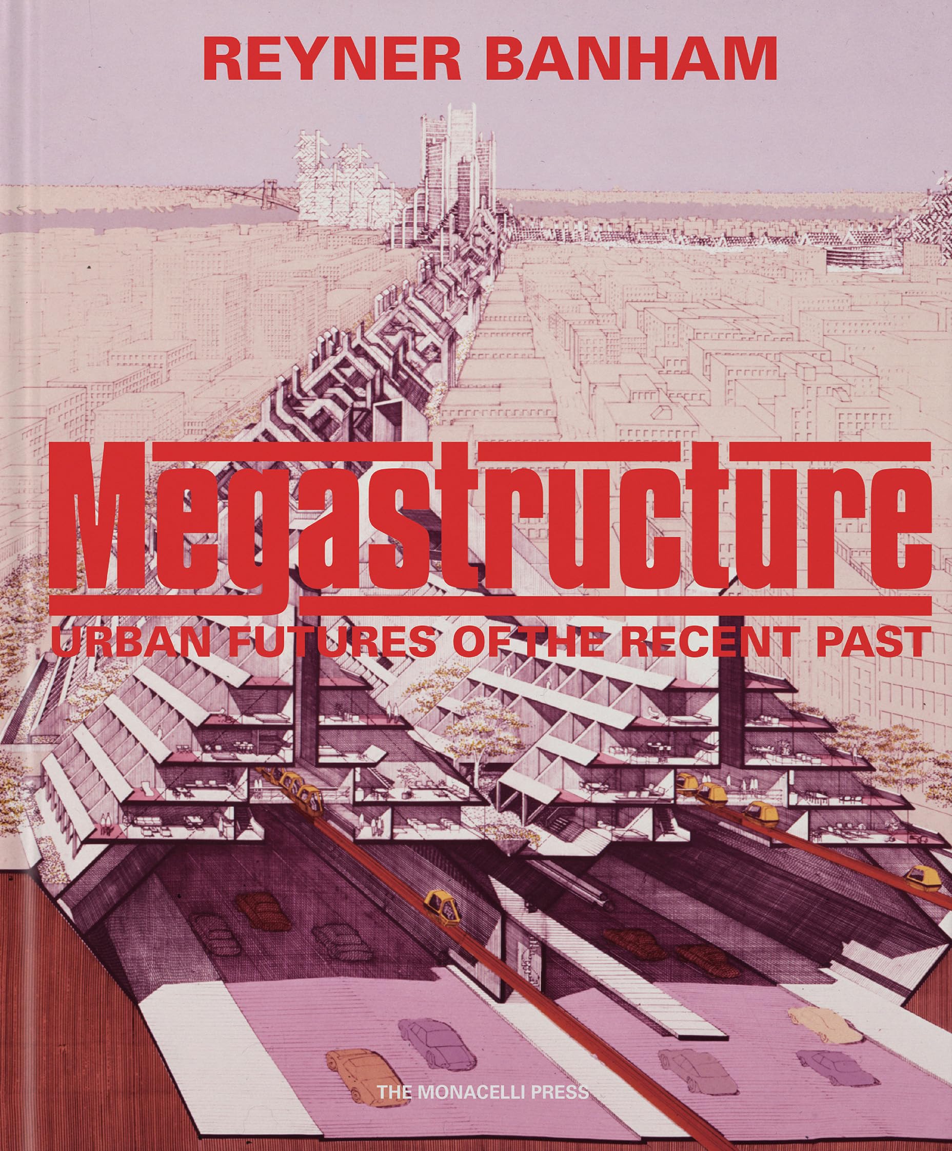 Megastructure: Urban Futures of the Recent Past Social Sciences