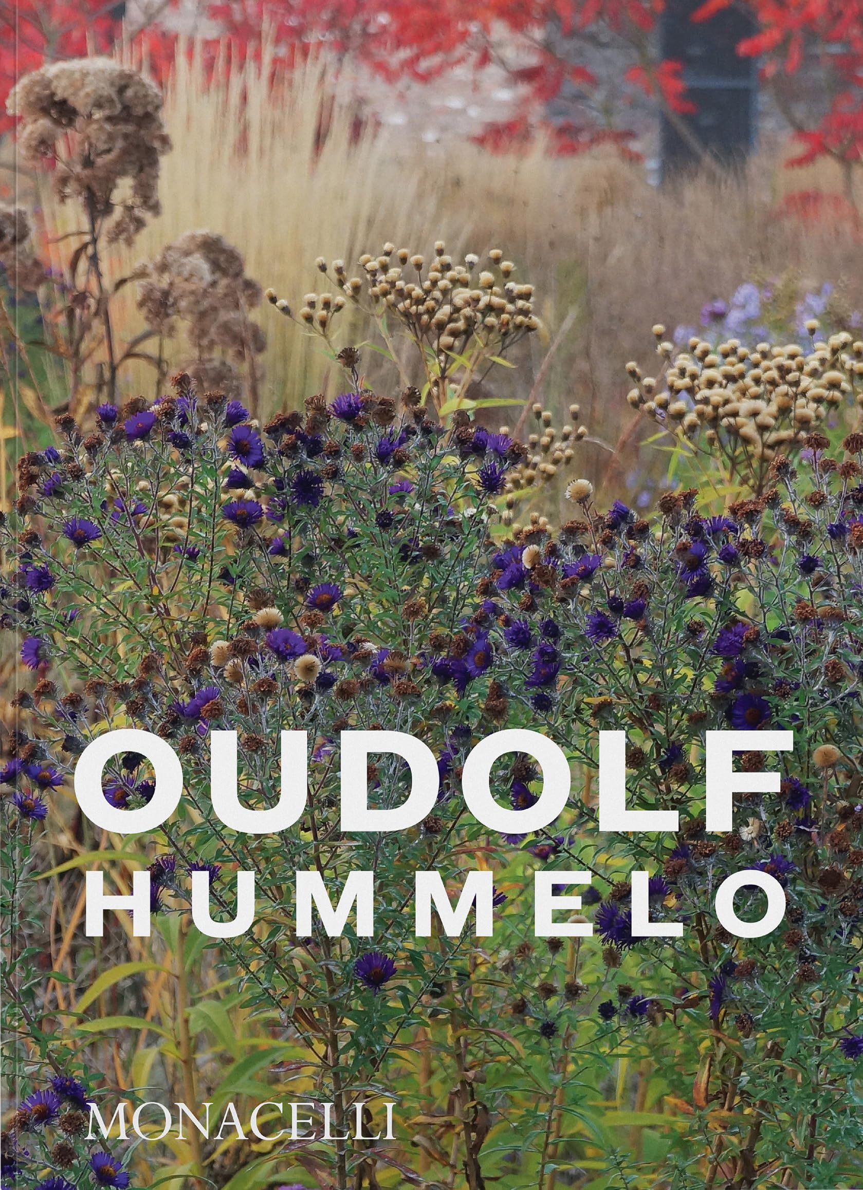 Hummelo: A Journey Through a Plantsman's Life (The Monacelli Press) Memories