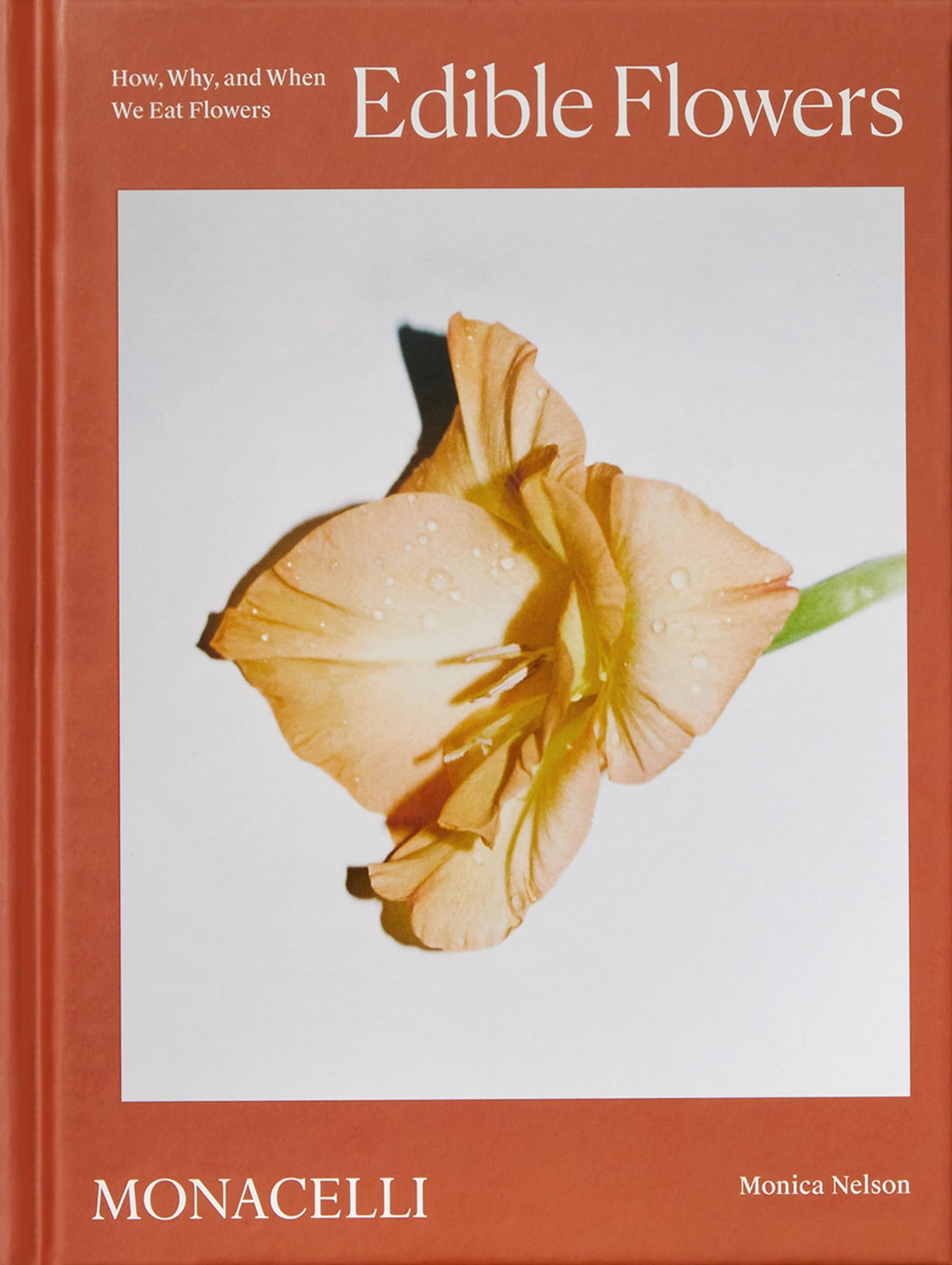 Edible Flowers: How, Why, and When We Eat Flowers book