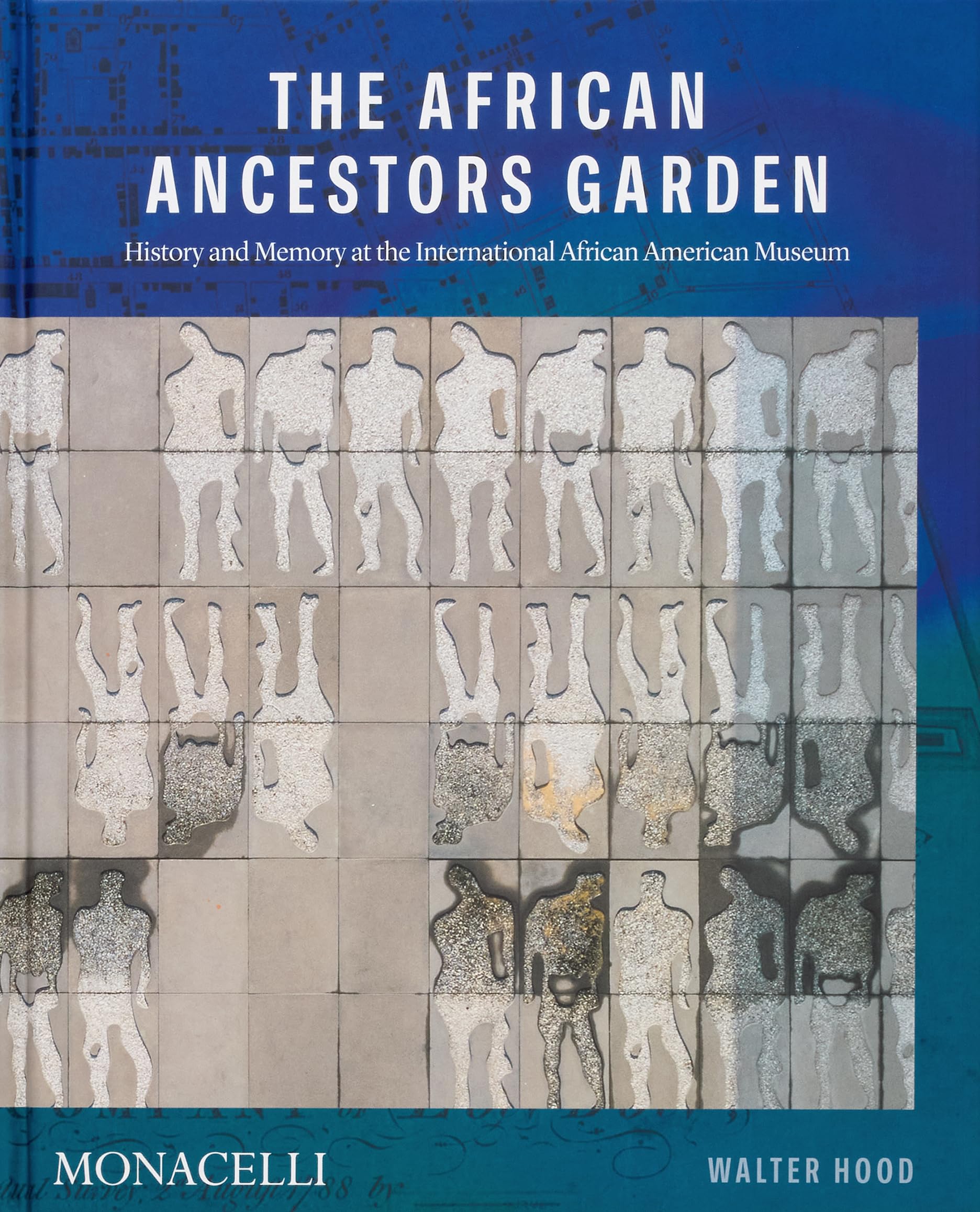 The African Ancestors Garden: History and Memory at the International African American Museum book