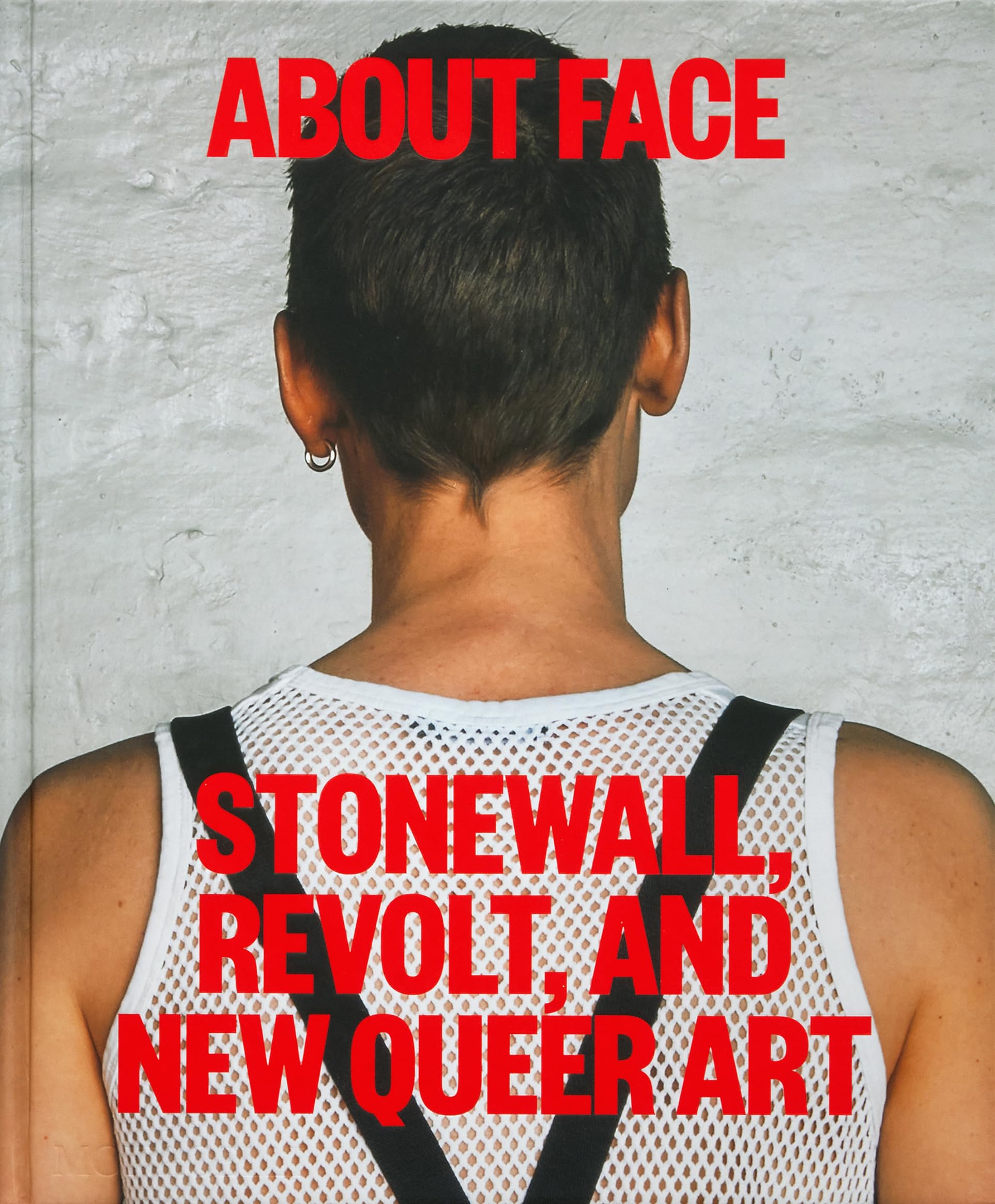 About Face: Stonewall, Revolt, and New Queer Art LGBTQ+