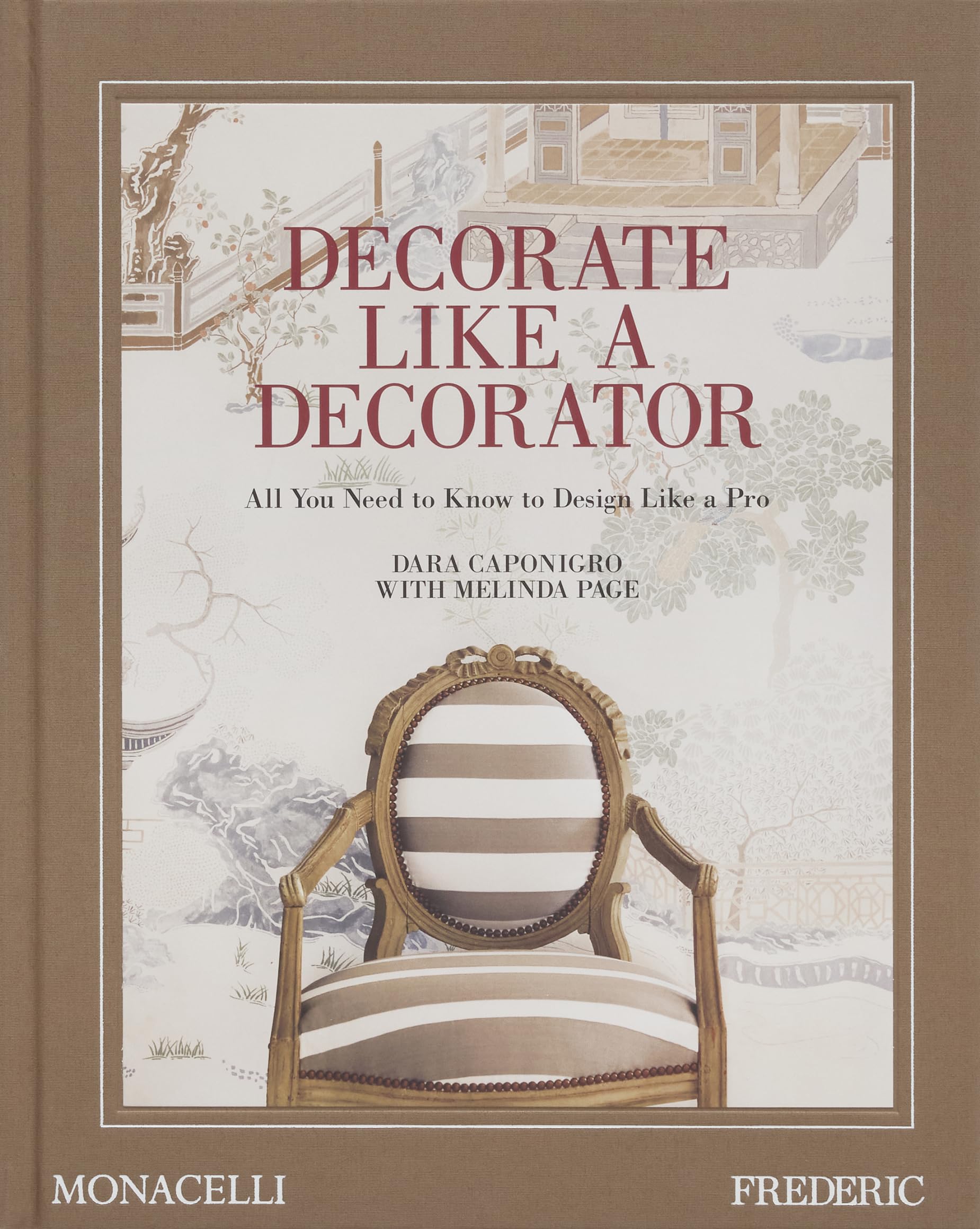 Decorate Like a Decorator: All You Need to Know to Design Like a Pro book