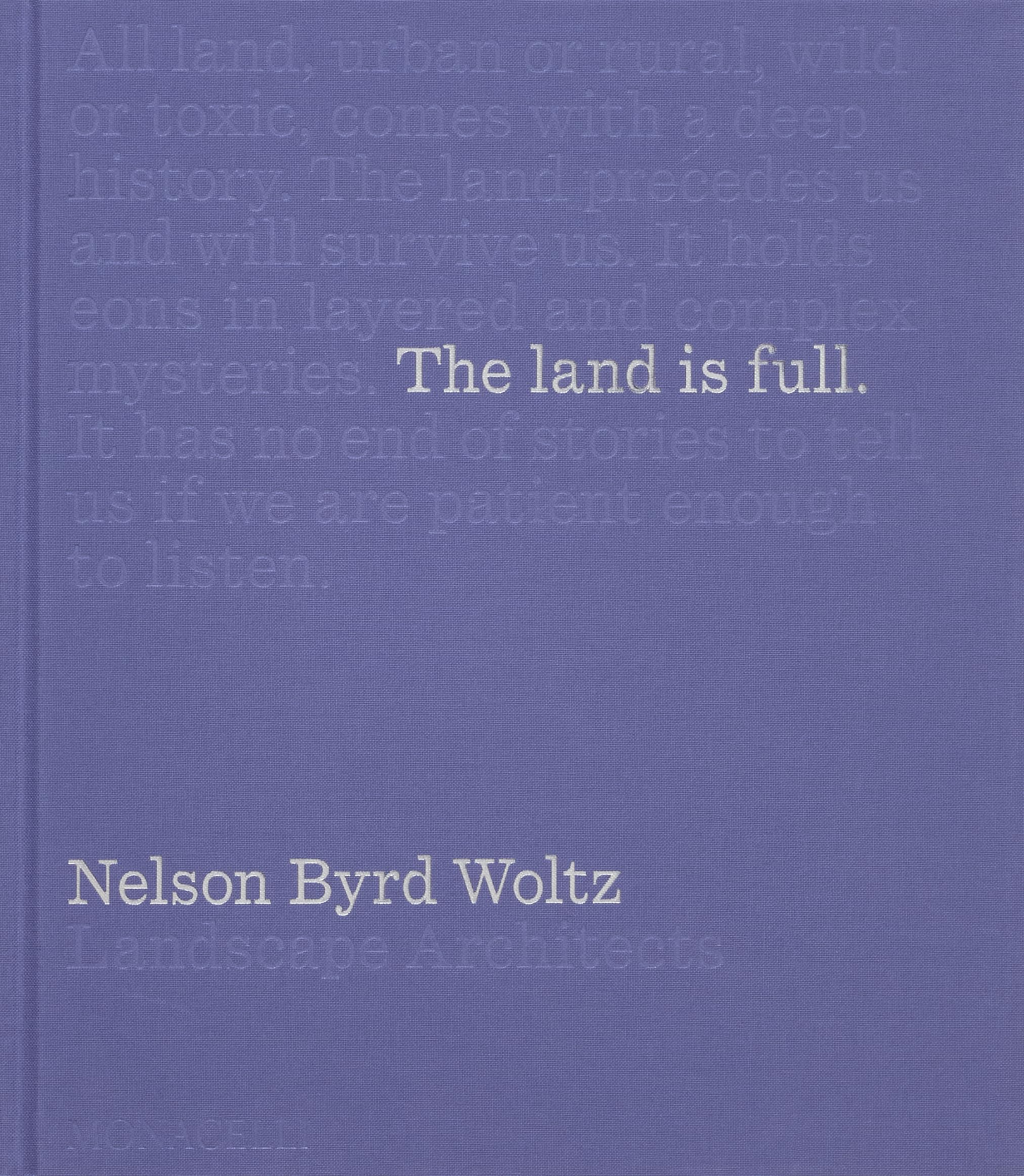 The Land Is Full: Nelson Byrd Woltz Landscape Architects book