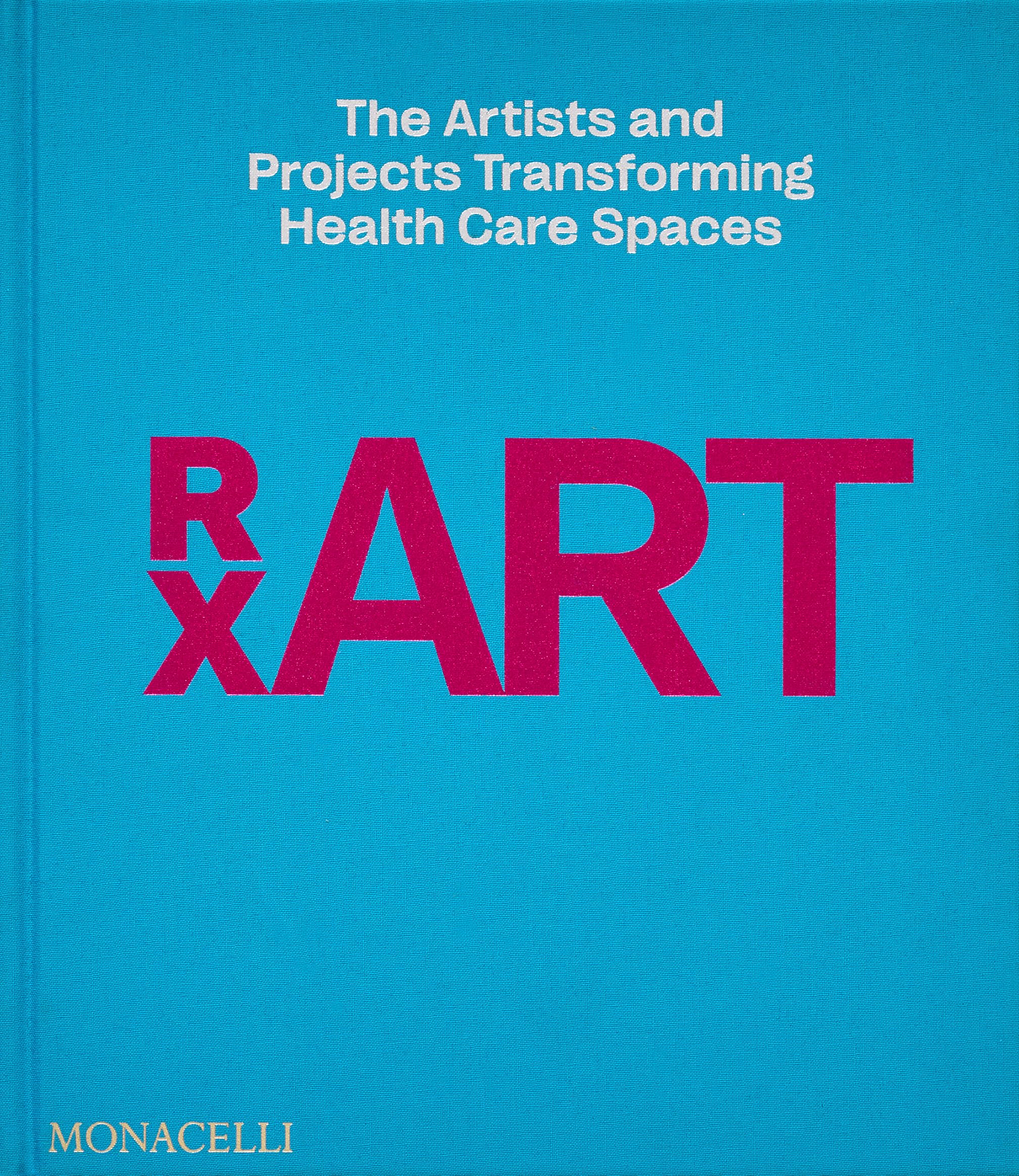 Rxart: The Artists and Projects Transforming Healthcare Spaces Medicine