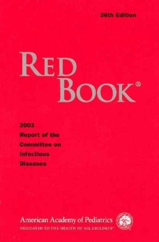2003 Red Book Report on the Committee of Infectious Diseases: Report of the Committee on Infectious Diseases Medicine