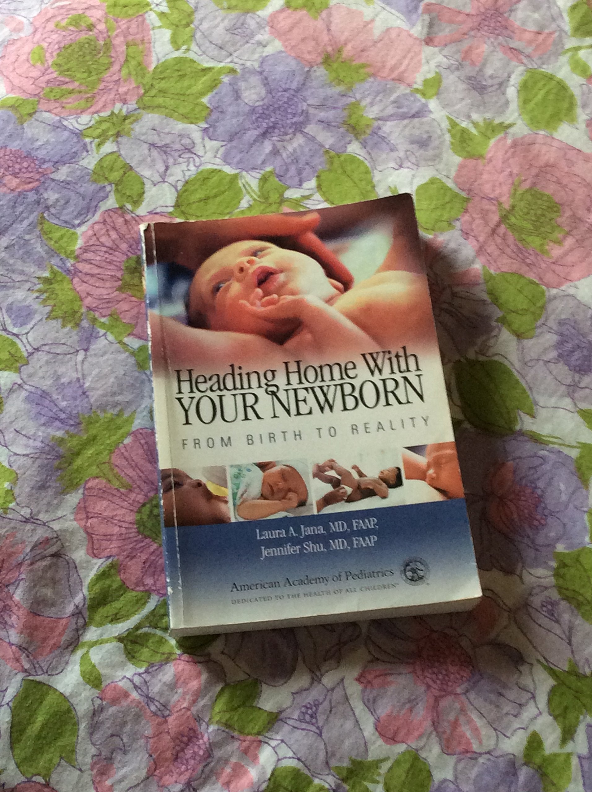 Heading Home with Your Newborn: From Birth to Reality Parents & Children