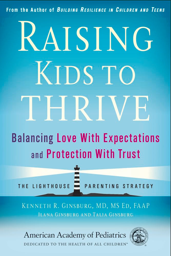 Raising Kids to Thrive: Balancing Love with Expectations and Protection with Trust book