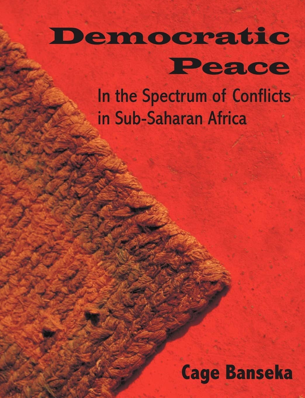 Democratic Peace: In the Spectrum of Conflicts in Sub-Saharan Africa Law