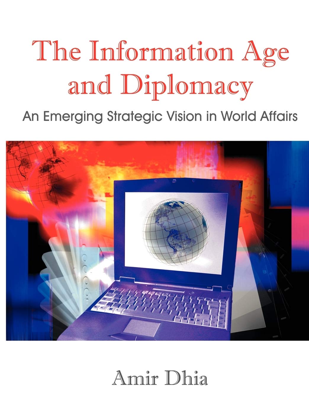 The Information Age and Diplomacy: An Emerging Strategic Vision in World Affairs Law