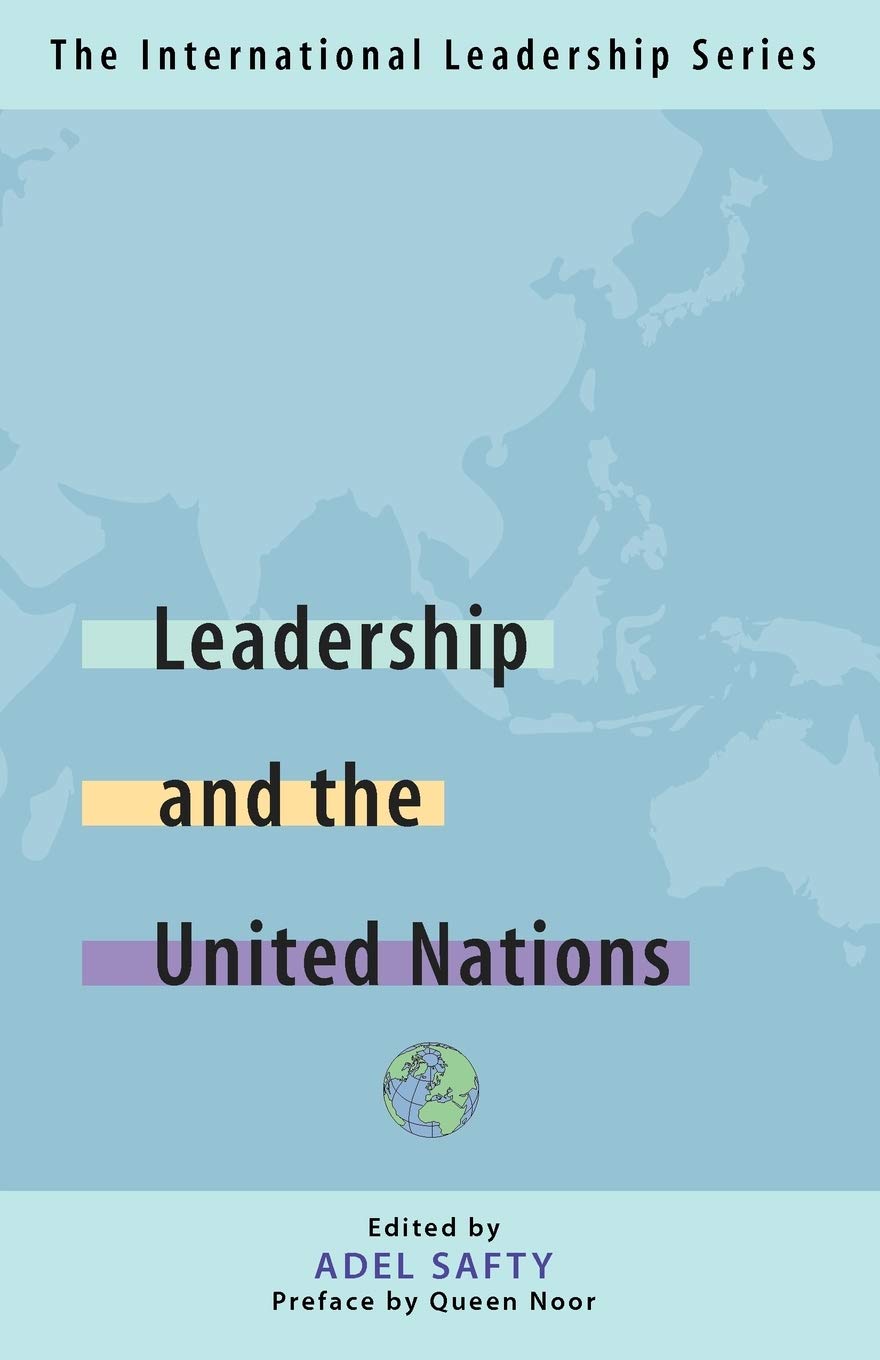 Leadership and the United Nations: The International Leadership Series (Book One Politics & History