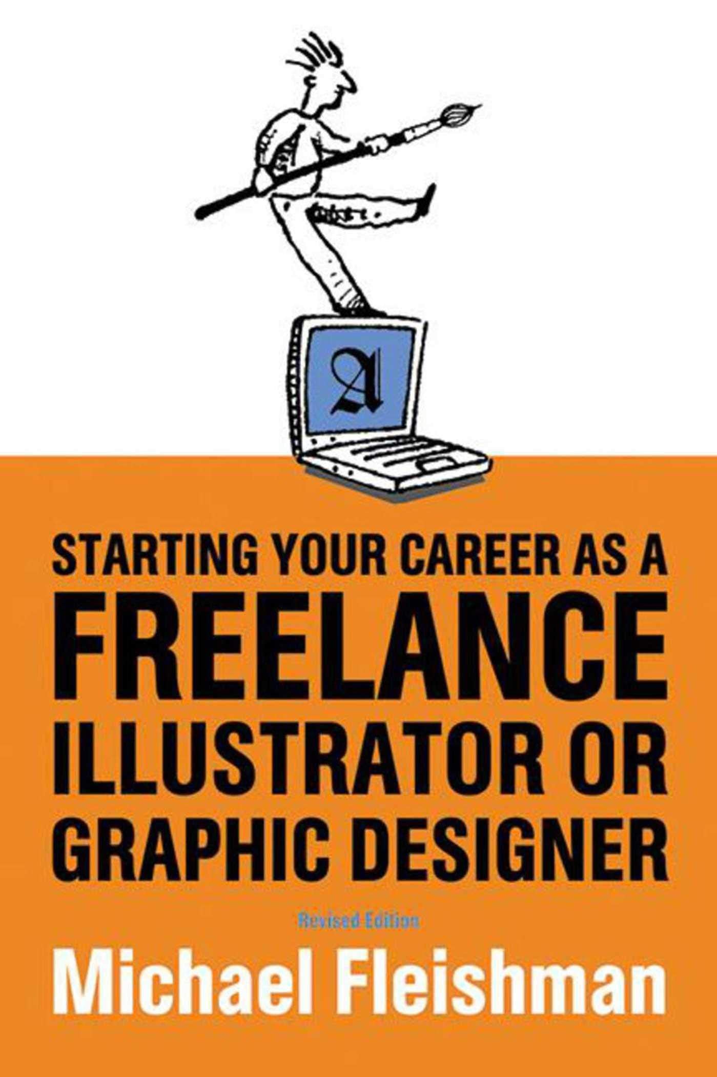 Starting Your Career as a Freelance Illustrator or Graphic Designer Business, Finance & Career