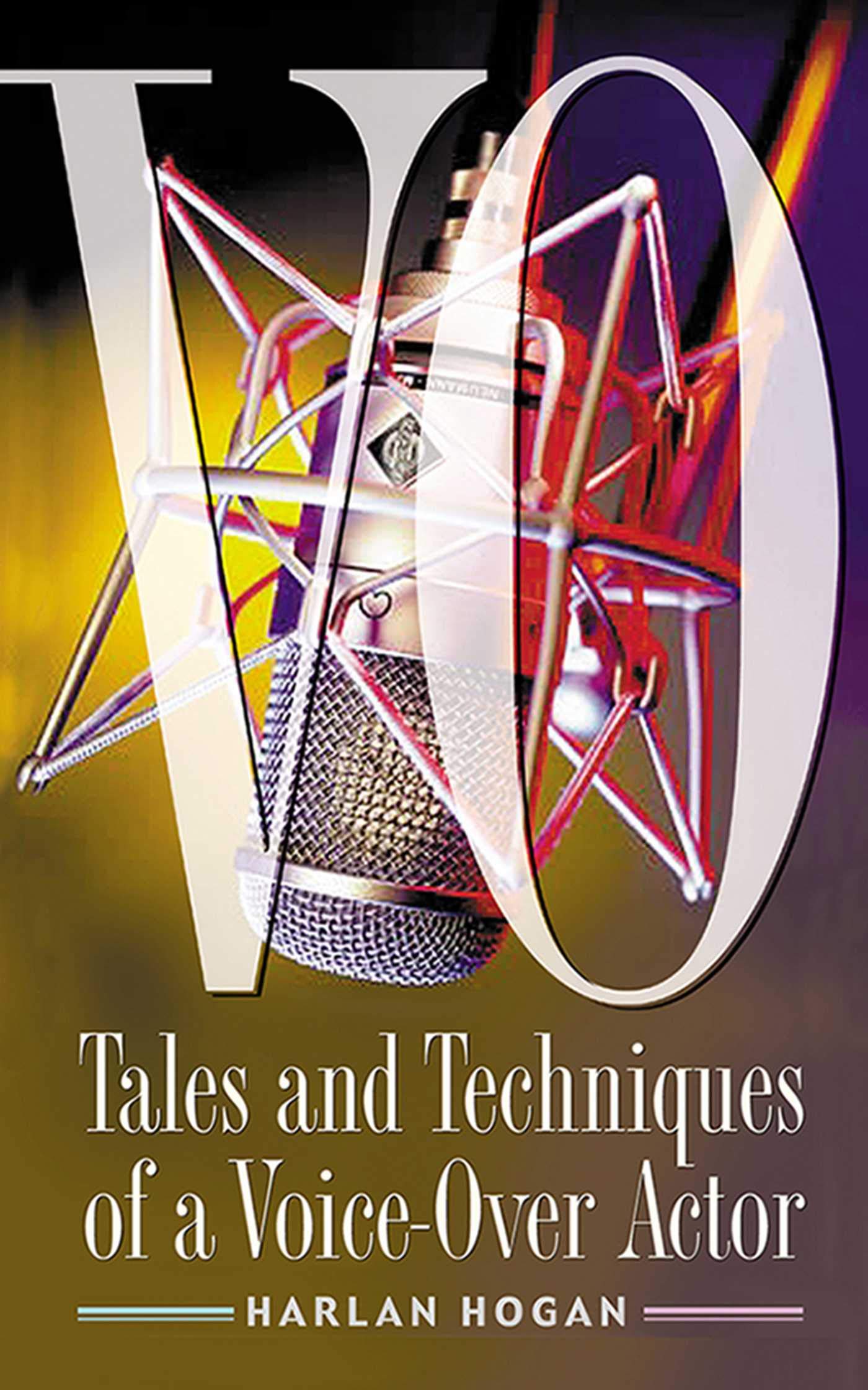 VO: Tales and Techniques of a Voice-over Actor Business, Finance & Career