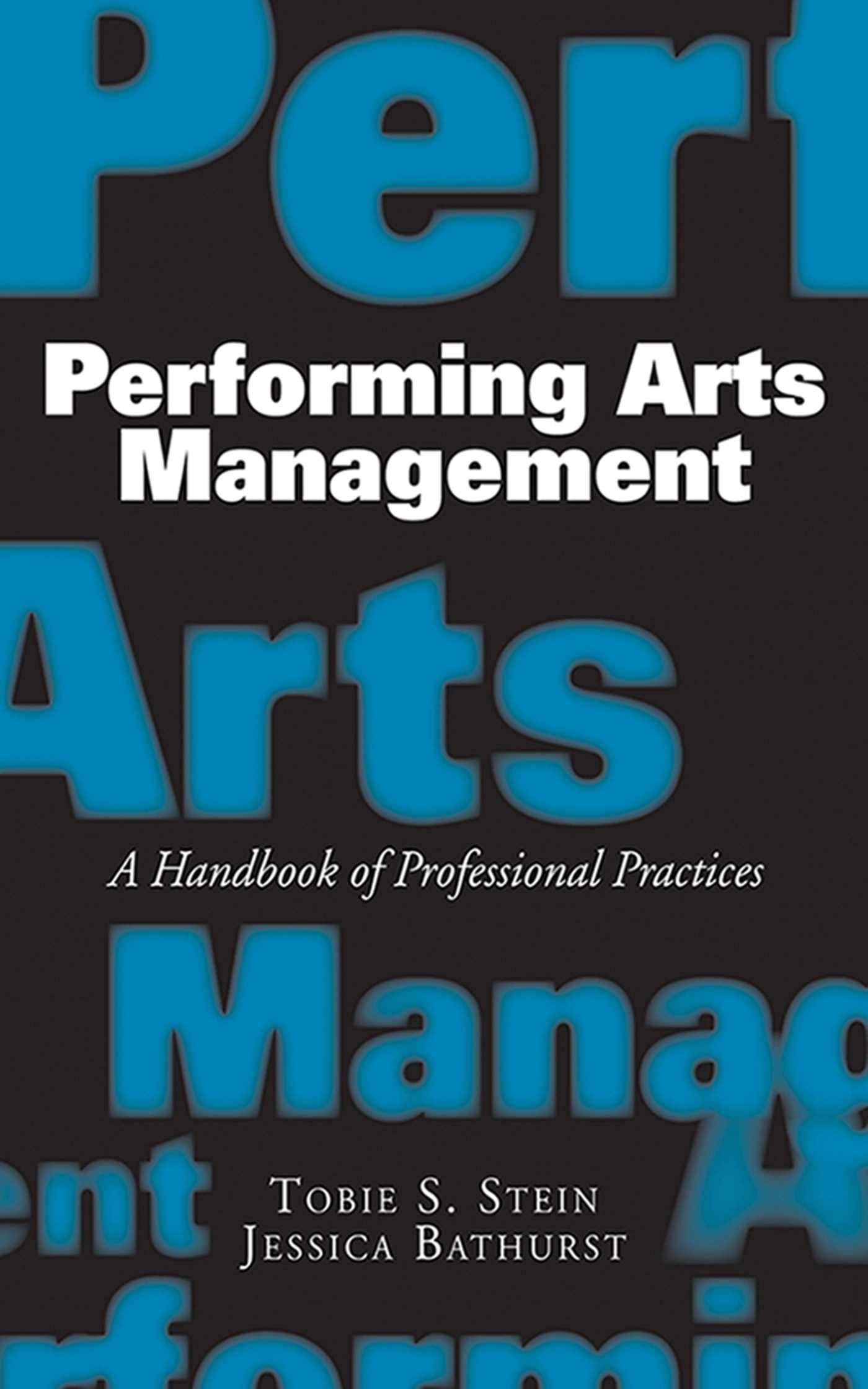 Performing Arts Management: A Handbook of Professional Practices book