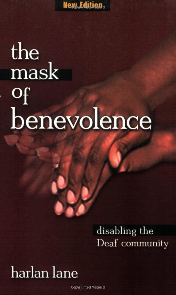 The Mask of Benevolence: Disabling the Deaf Community book