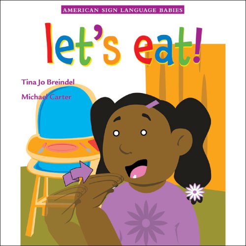 Let's Eat! (American Sign Language Babies Series) Reading Aloud & Learning to Read