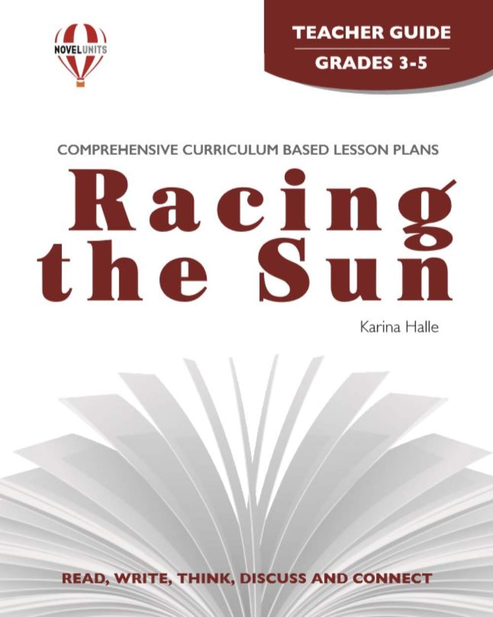 Racing The Sun - Teacher Guide by Novel Units Education & Training