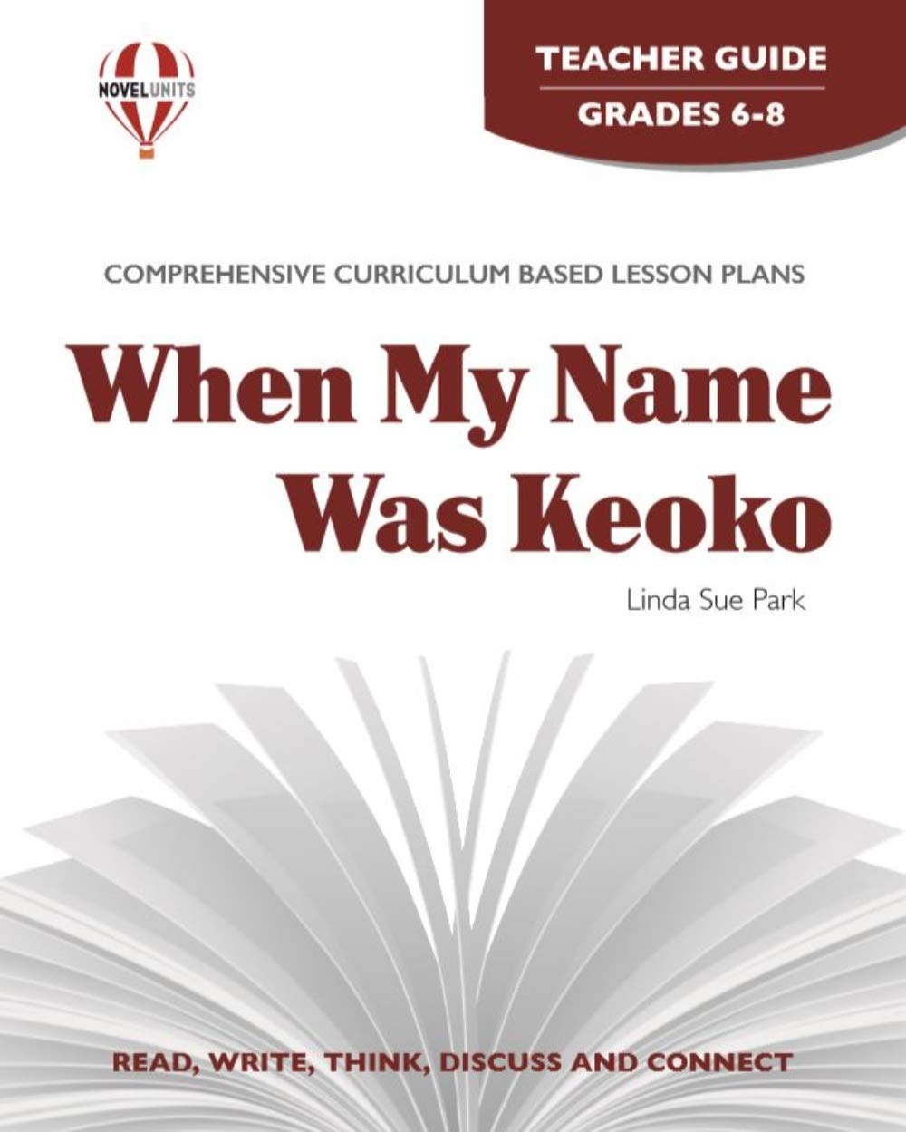 When My Name Was Keoko - Teacher Guide by Novel Units Education & Training