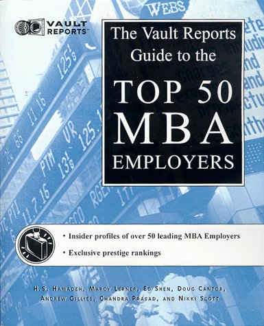 Vault Reports Guide to the Top 50 MBA Employers Business, Finance & Career