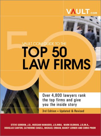 Vault.Com Guide to the Top 50 Law Firms Business, Finance & Career
