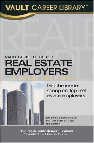 Vault Career Guide to Real Estate (Vault Career Library) Business, Finance & Career