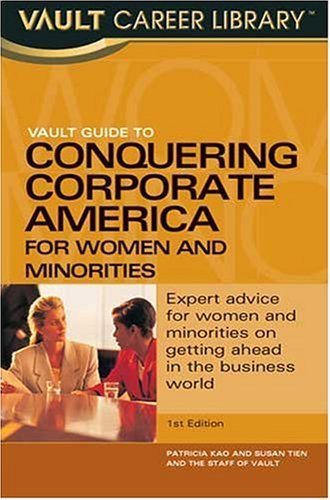 Vault Guide to Conquering Corporate America for Women and Minorities Business, Finance & Career