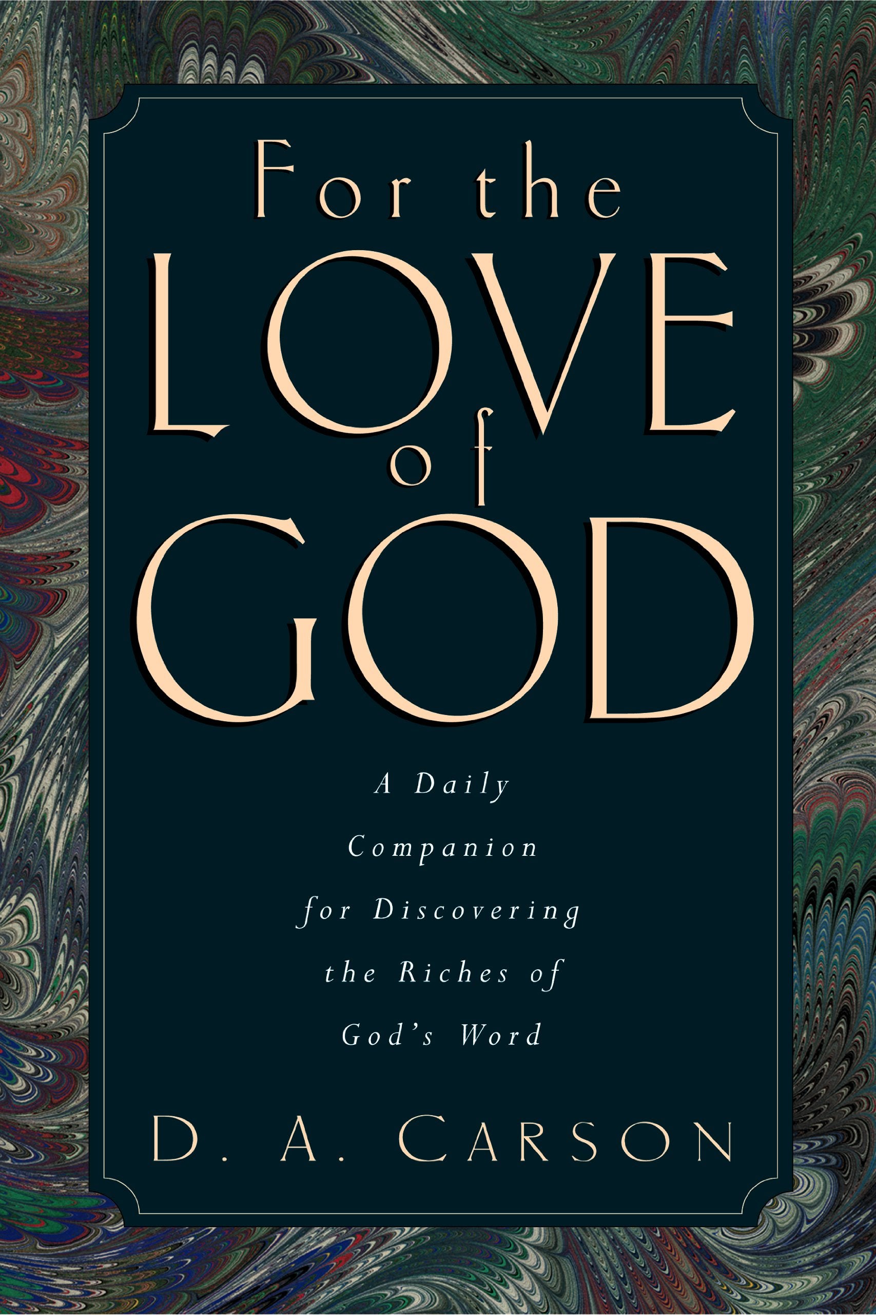 For the Love of God: A Daily Companion for Discovering the Riches of God's Word Religion & Esotericism