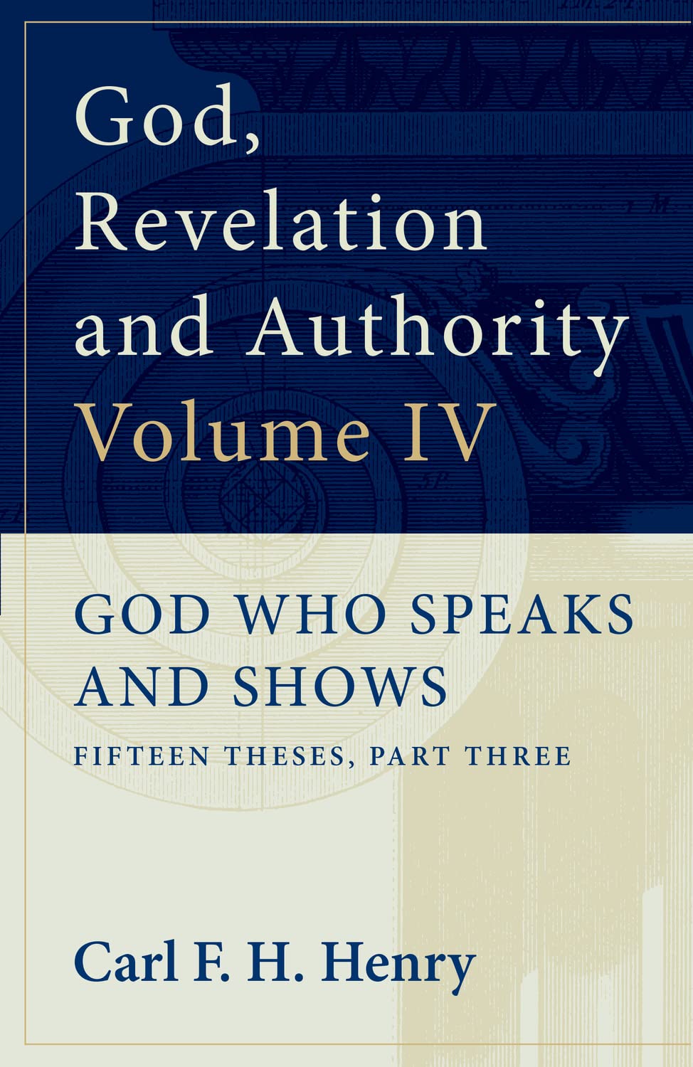 God, Revelation and Authority: God Who Speaks and Shows (Vol. 4) Religion & Esotericism