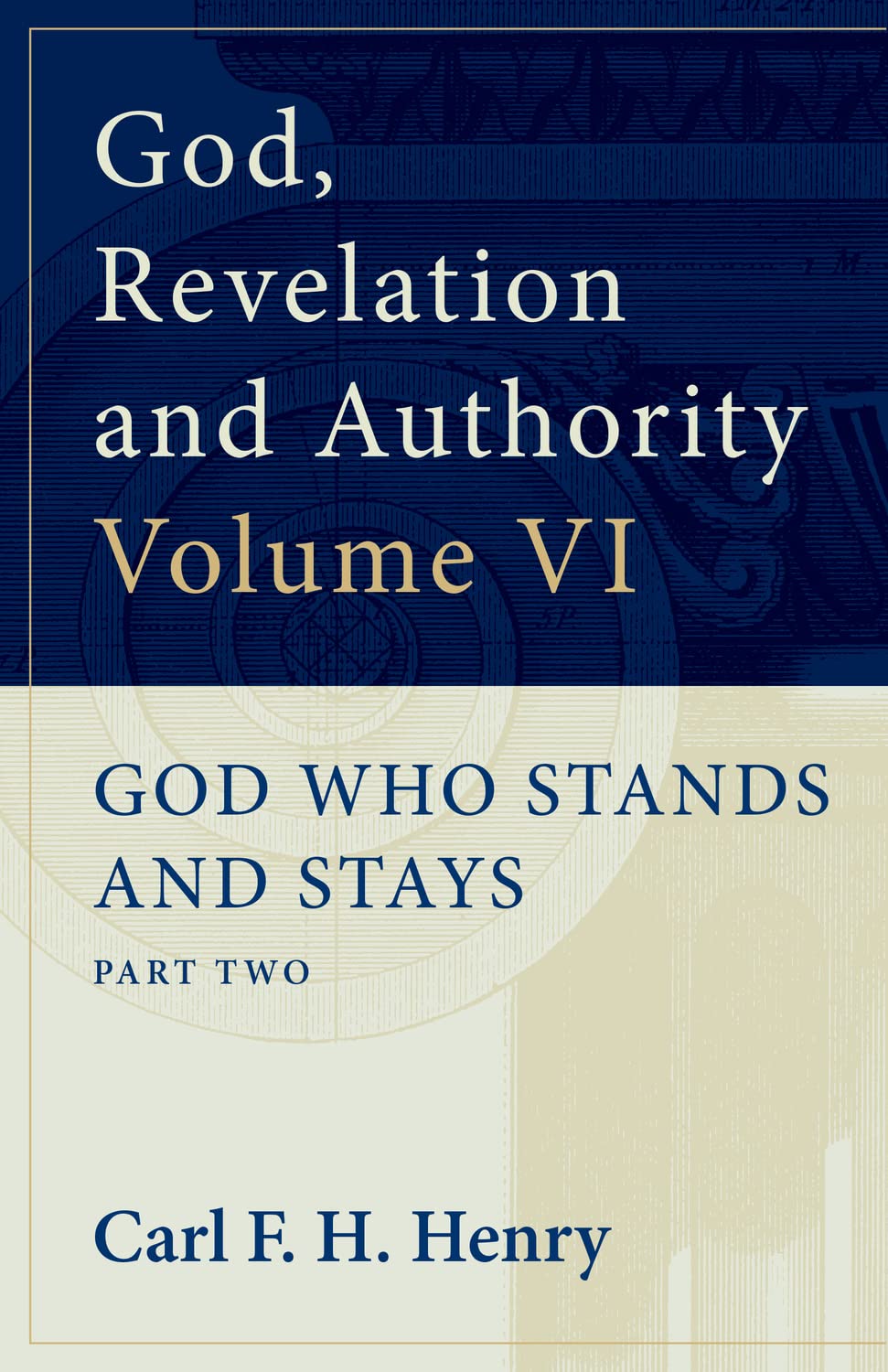 God, Revelation and Authority: God Who Stands and Stays (Vol. 6) Religion & Esotericism