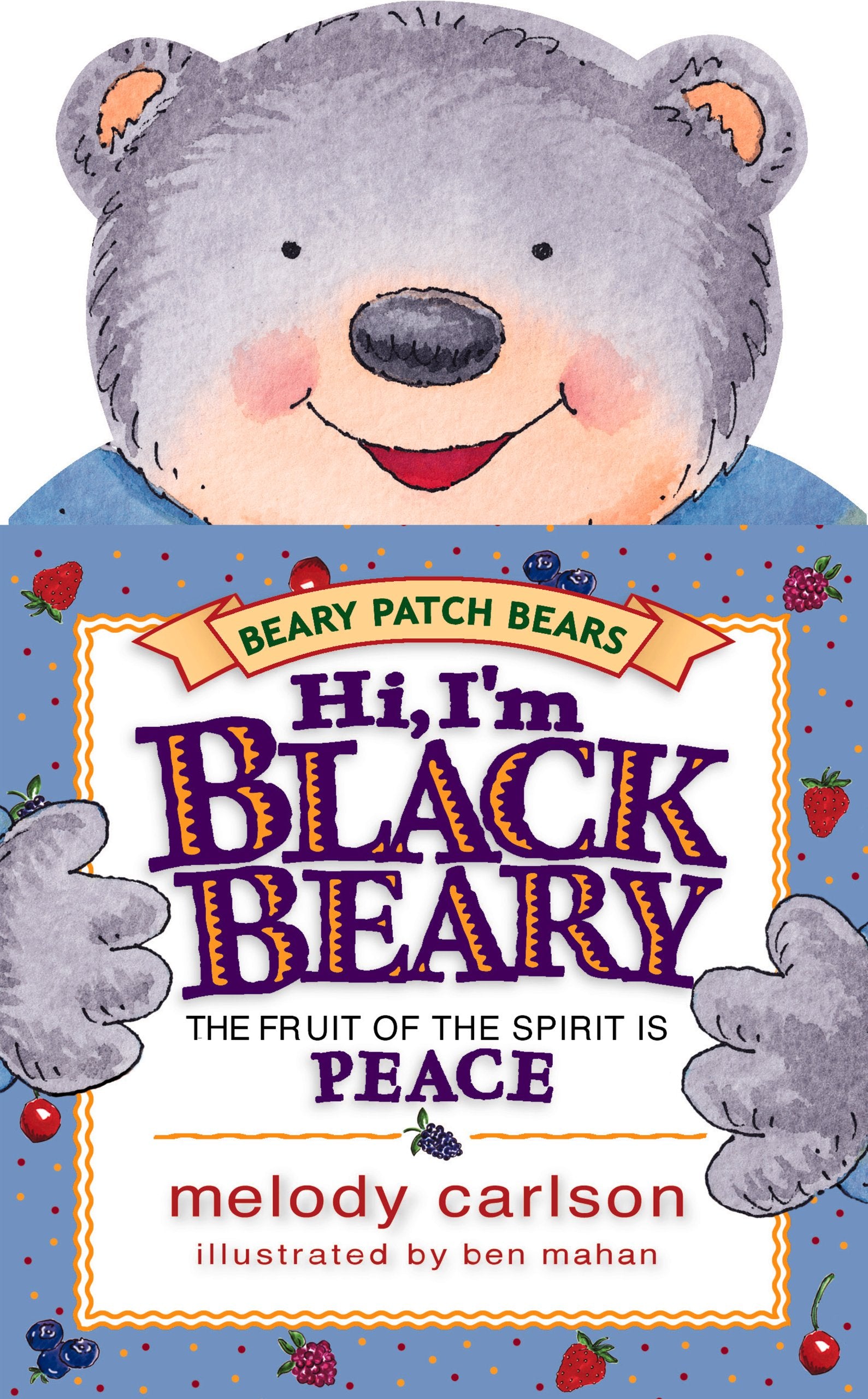 Hi, I'm Blackbeary: The Fruit of the Spirit Is Peace (Beary Patch Bears) Novels & Short Stories