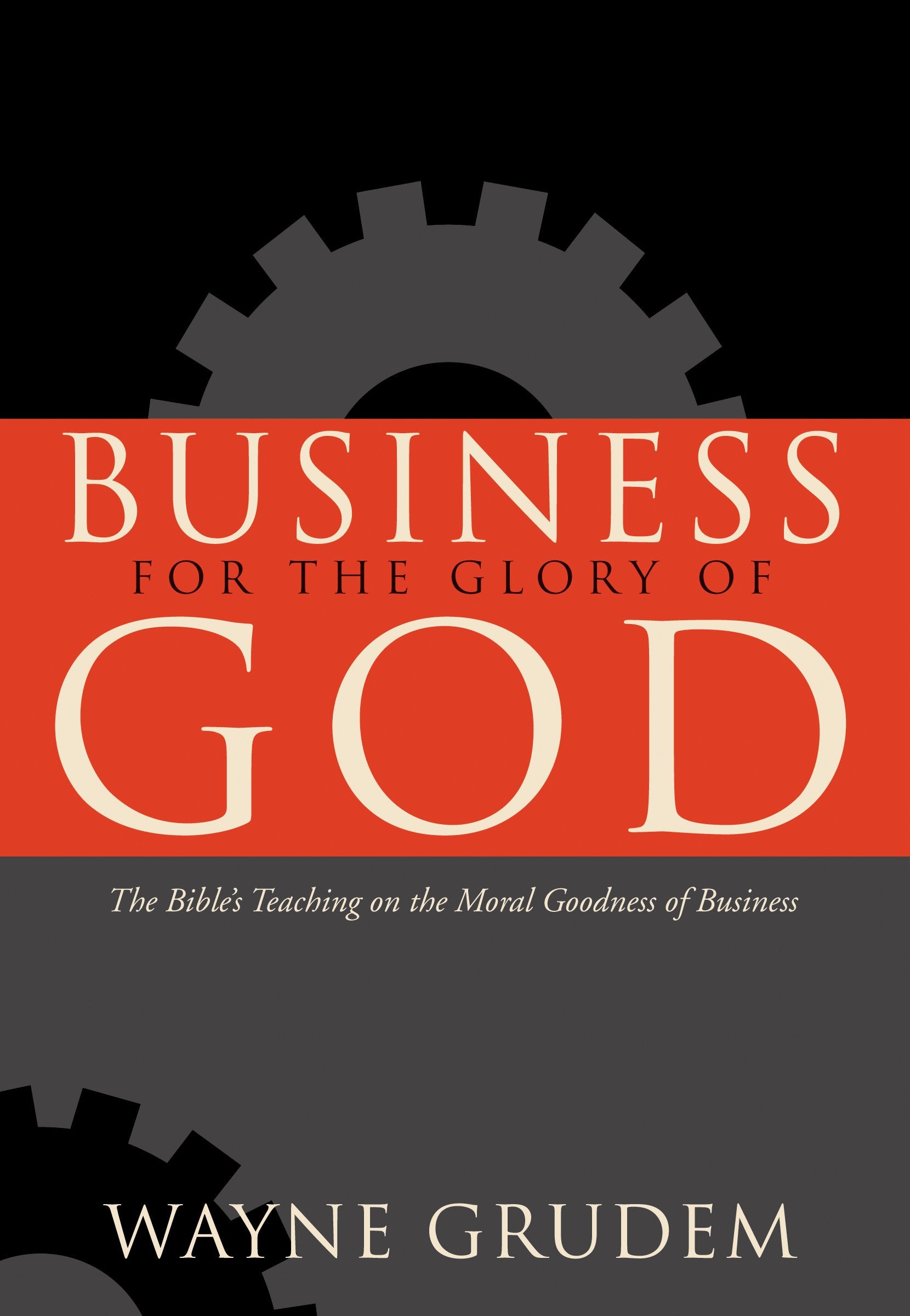 Business for the Glory of God: The Bible's Teaching on the Moral Goodness of Business Film, Art & Culture