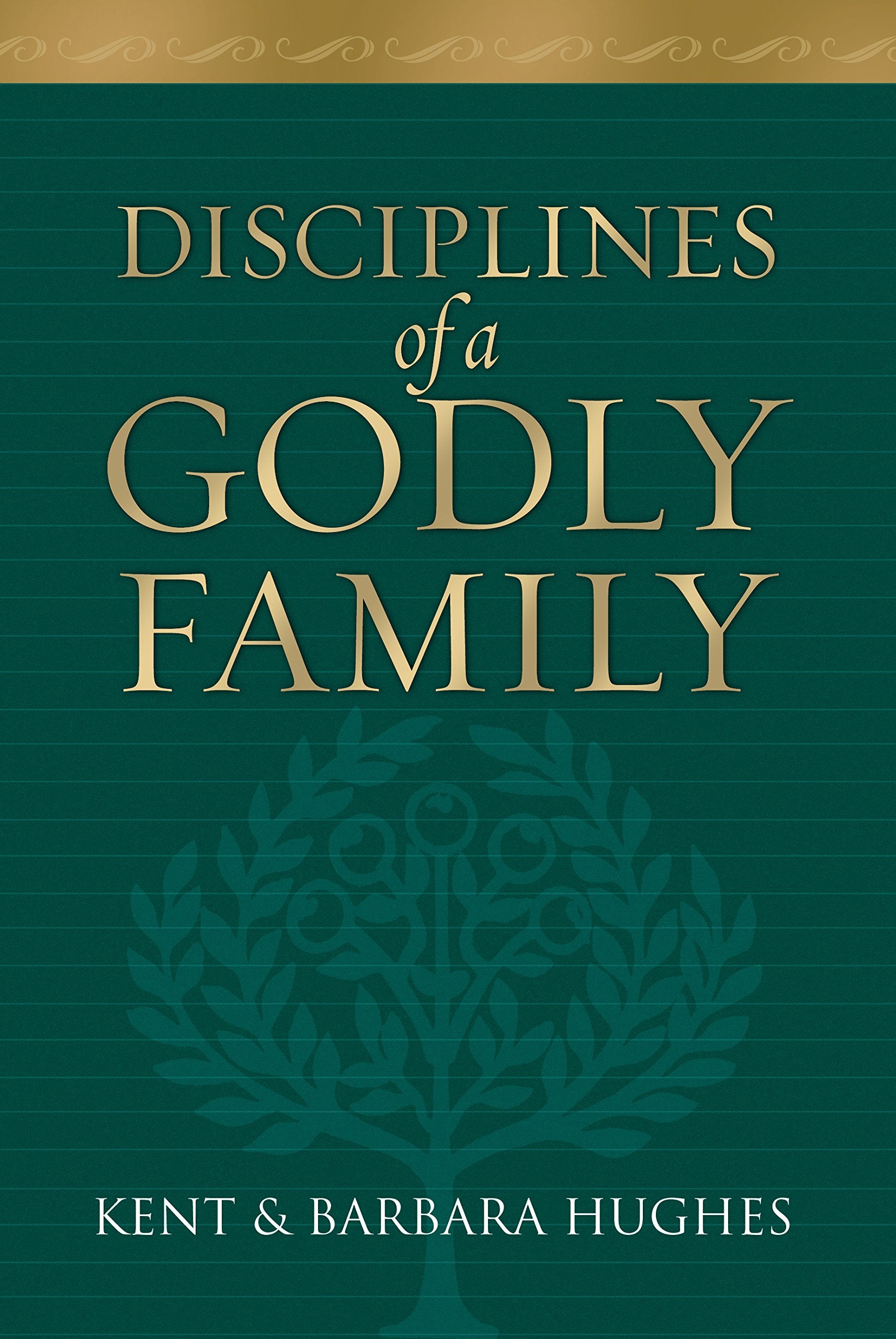 Disciplines of a Godly Family Parents & Children