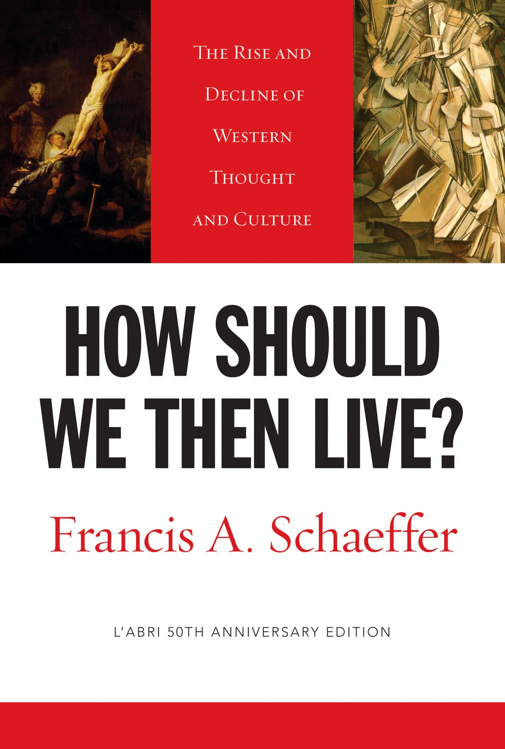 How Should We Then Live?: The Rise and Decline of Western Thought and Culture Philosophy