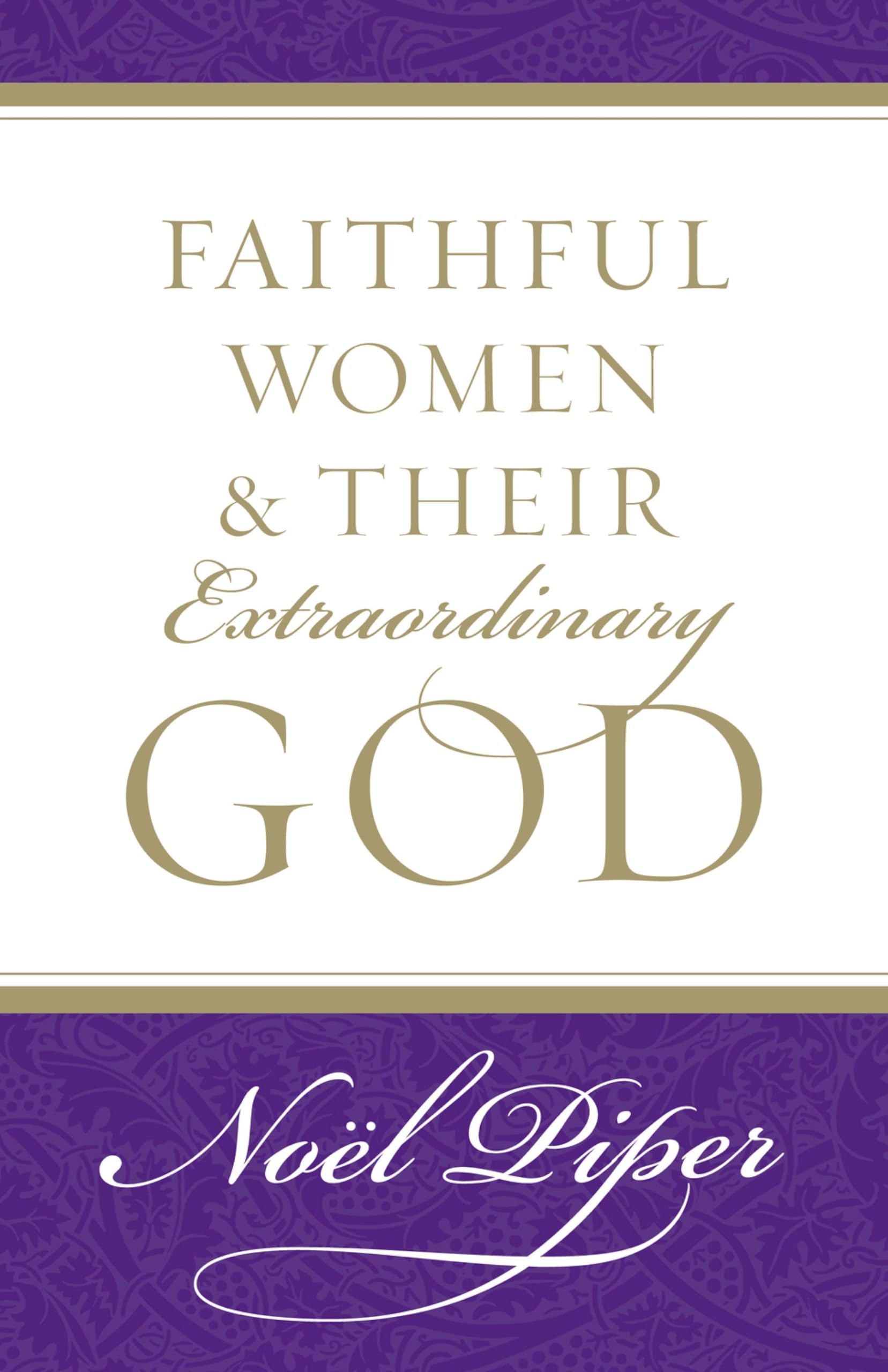 Faithful Women and Their Extraordinary God Social Sciences