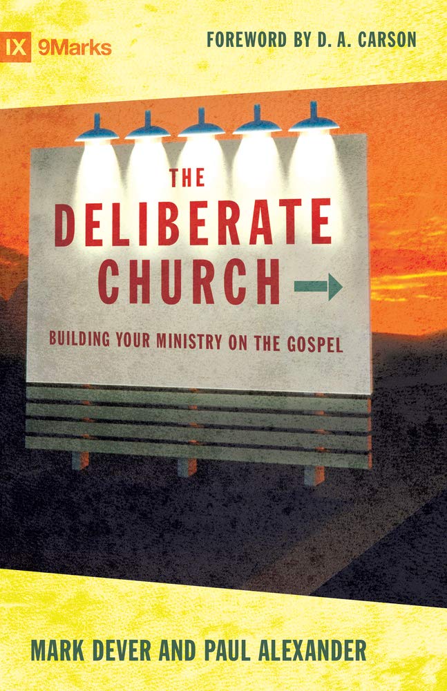 The Deliberate Church: Building Your Ministry on the Gospel Social Sciences