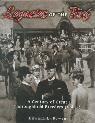 Legacies Of The Turf: A Century Of Great Thoroughbred Breeders Leisure & Fun