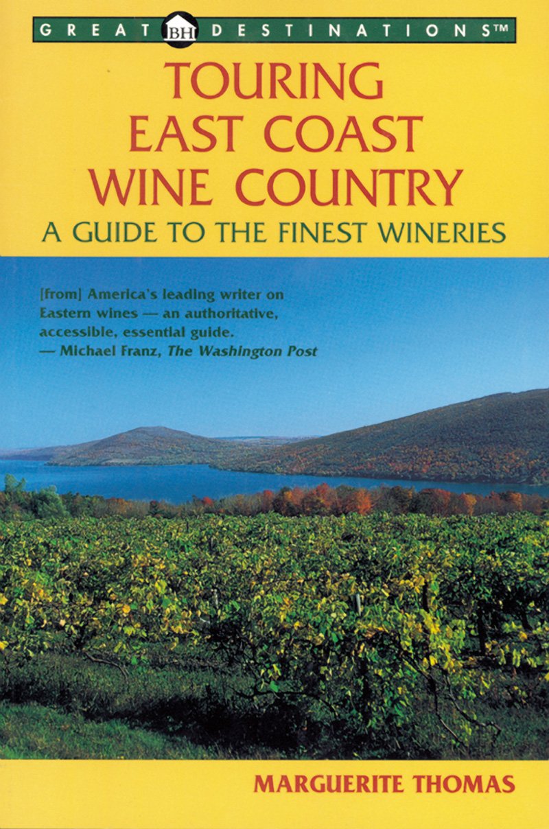 Touring East Coast Wine Country: A Guide to the Finest Wineries (Great Destinations Touring East Coast Wine Country) book