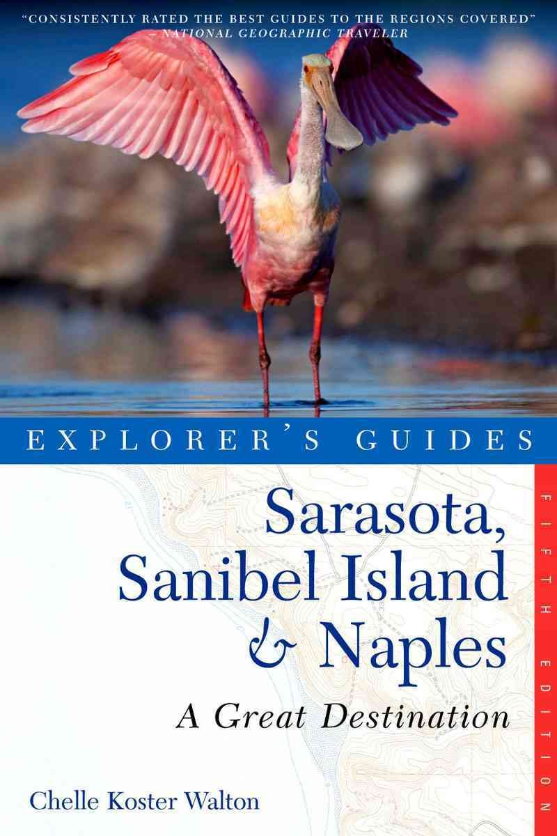 Explorer's Guide Sarasota, Sanibel Island & Naples: A Great Destination (Explorer's Guides: Great Destinations, Band 0) Leisure, Home & Garden