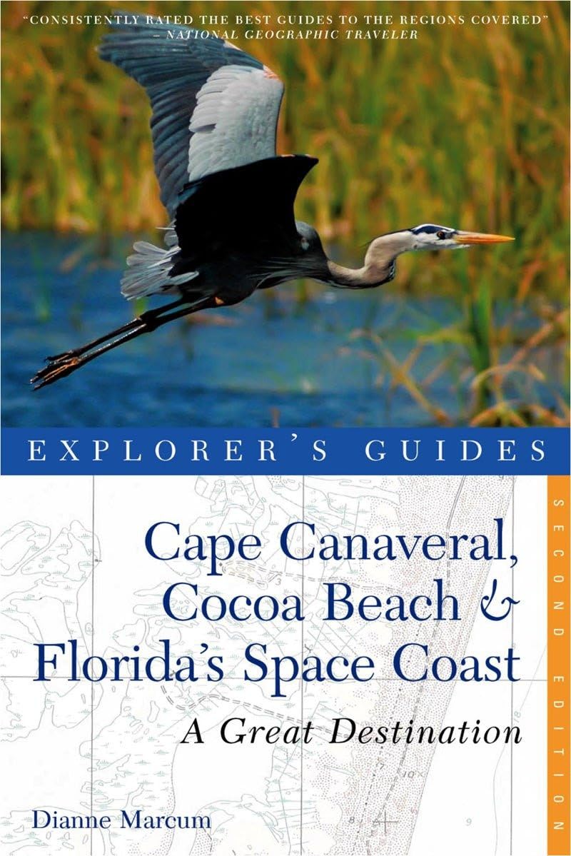 Explorer's Guide Cape Canaveral, Cocoa Beach & Florida's Space Coast Leisure, Home & Garden