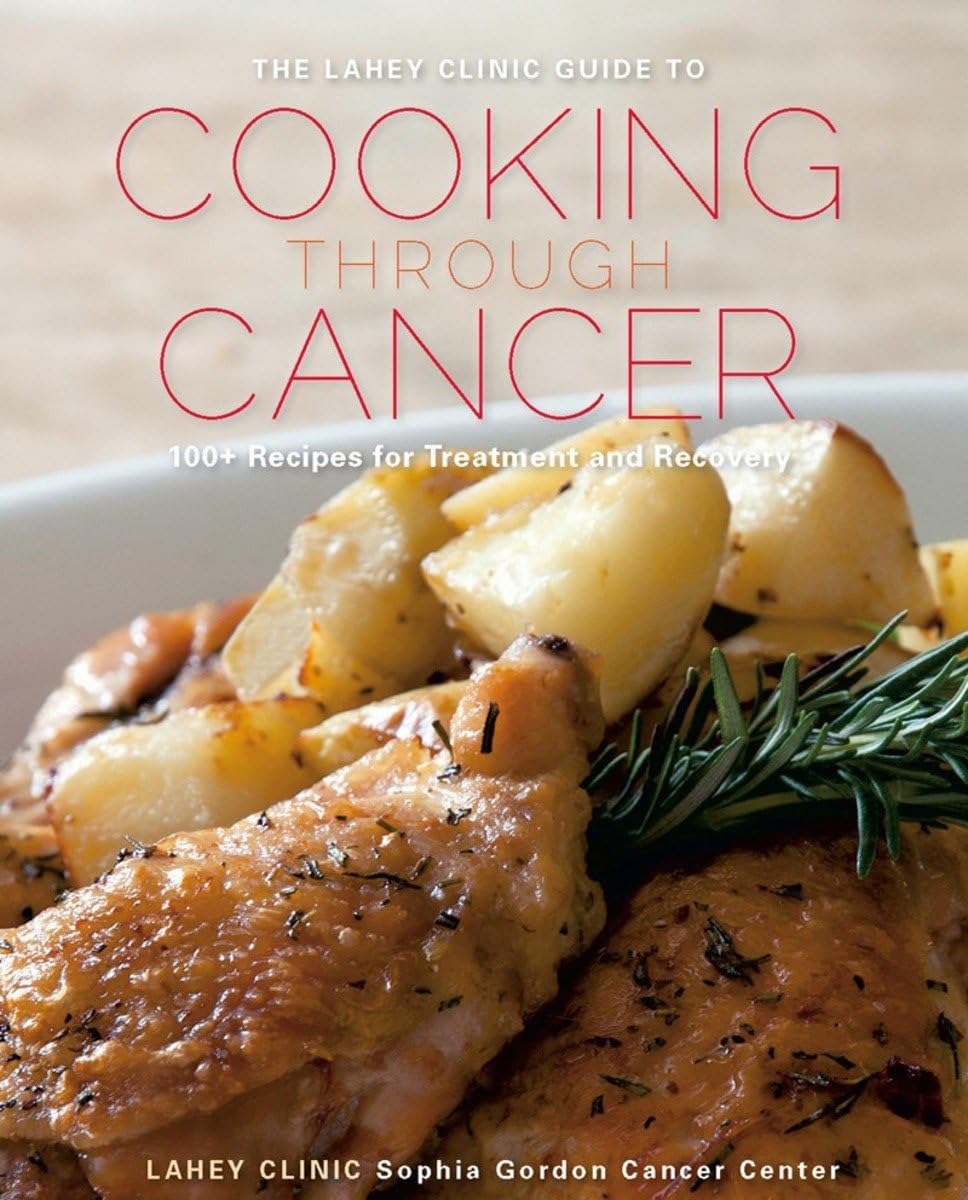 Lahey Clinic Guide to Cooking Through Cancer Medicine