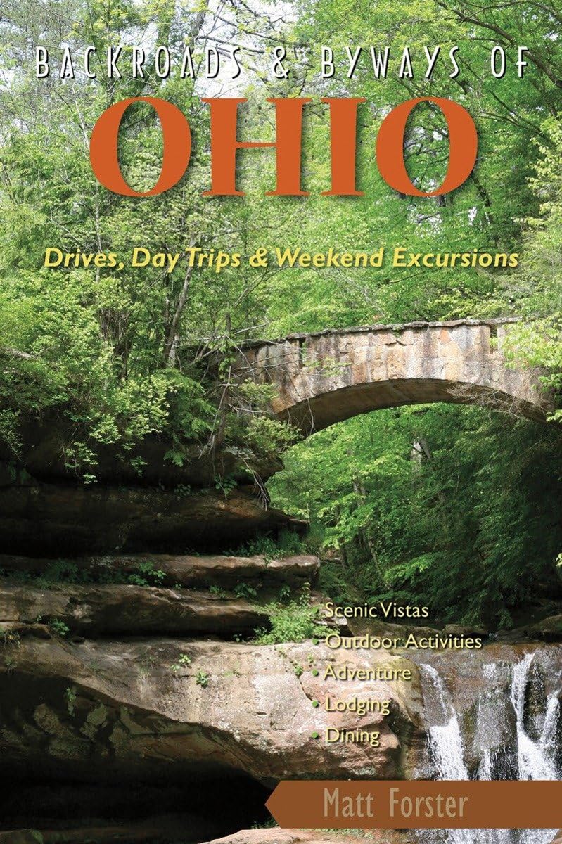 Backroads & Byways of Ohio: Drives, Daytrips & Weekend Excursions Leisure, Home & Garden