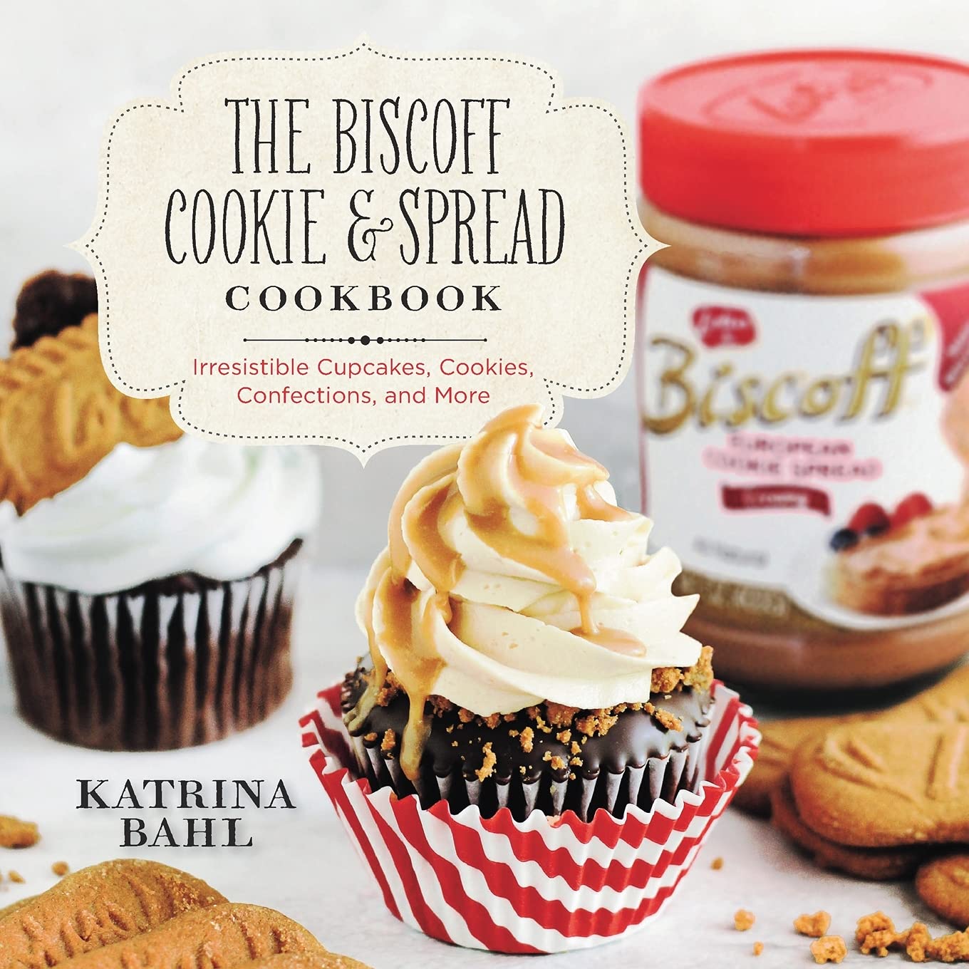 Biscoff Cookie & Spread Cookbook: Irresistible Cupcakes, Cookies, Confections, and More Leisure, Home & Garden
