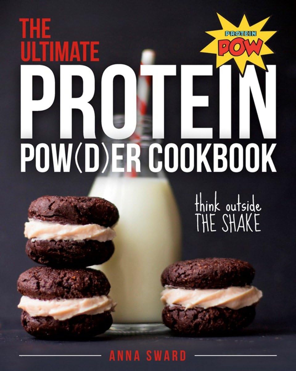 The Ultimate Protein Powder Cookbook: Think Outside the Shake Leisure, Home & Garden