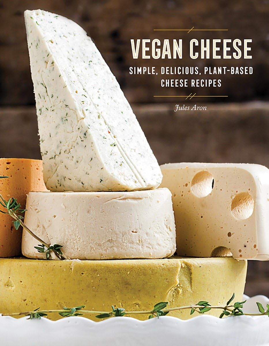 Vegan Cheese: Simple, Delicious, Plant-Based Recipes Leisure, Home & Garden