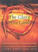 The Glory of the Lamb: Exploring the Depths of God's Eternal Sacrifice Books