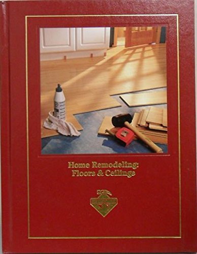 Home remodeling: Floors & ceilings (Handyman Club library) Books