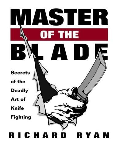 Master of the Blade: Secrets of the Deadly Art of Knife Fighting Leisure & Fun