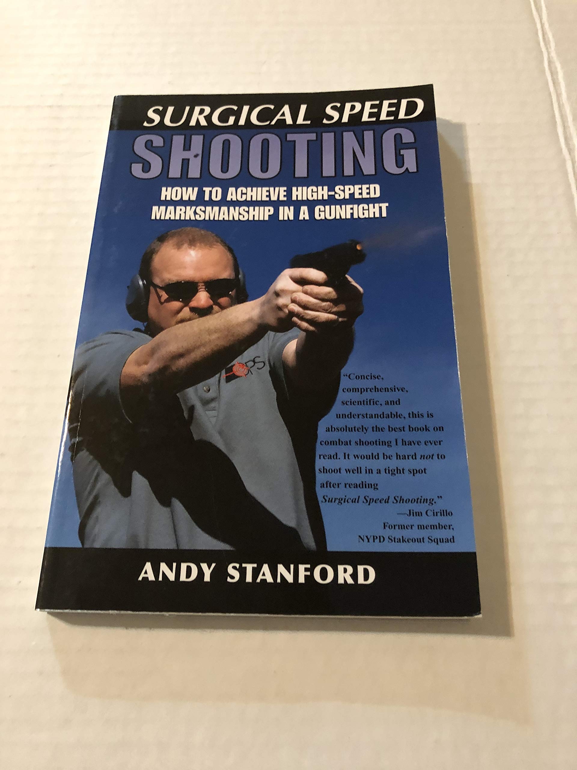 Surgical Speed Shooting: How to Achieve High-Speed Marksmanship in a Gunfight Books