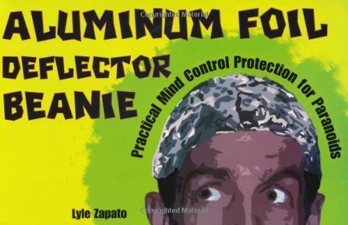 Aluminum Foil Deflector Beanie: Practical Mind Control Protection for Paranoids: Practical Mind Control for Paranoids Humour & Satire