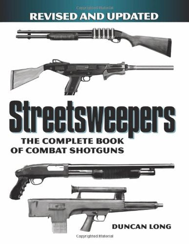 Streetsweepers: The Complete Book of Combat Shotguns Books